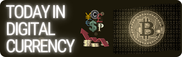 Today In Digital Currency